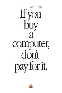 Apple Computer Inc. (Apple) - If you buy a computer, don't pay for it.