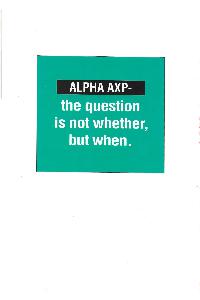 Digital Equipment Corp. (DEC) - ALPHA AXP-the question is not whether, but when.