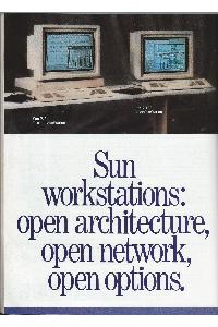 Sun Microsystems - Sun workstations: open architecture, open network, open options